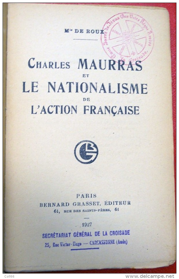 1927 Charles Maurras Et Le Nationalisme De L´Action Française Cachets Encre La Croisade Jésus édit Grasset Mis De Roux - 1901-1940