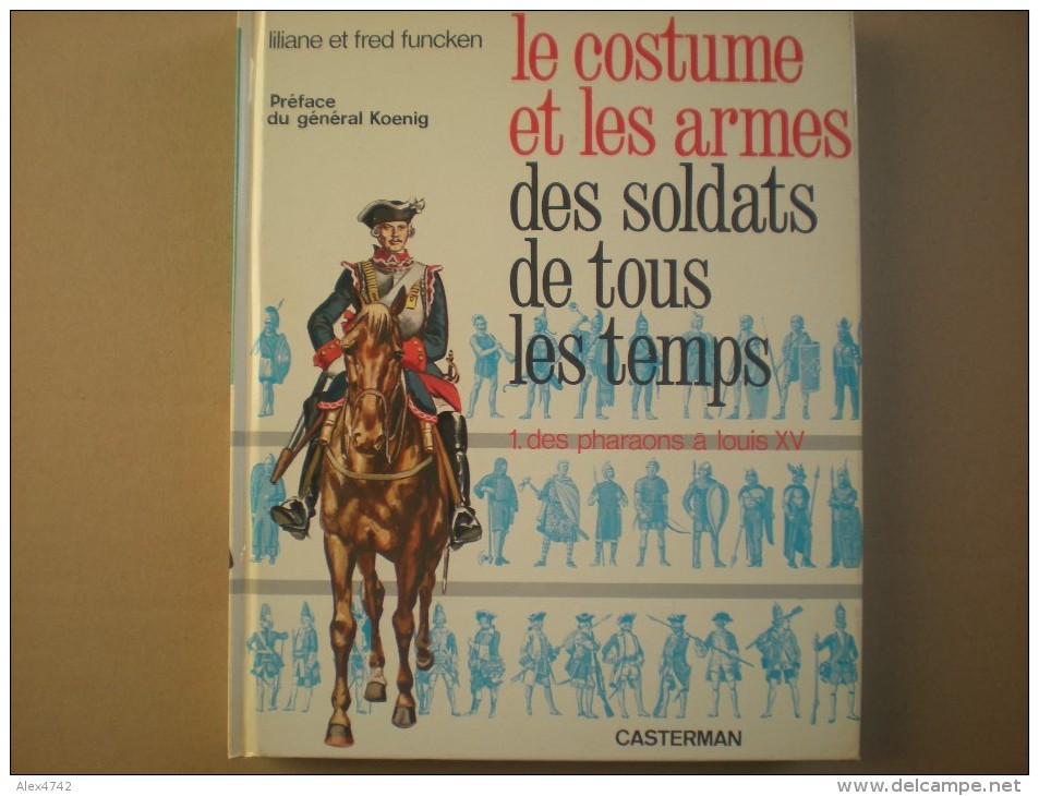 Le Costume Et Les Armes Des Soldats De Tous Les Temps - Tomes I & II - Autres & Non Classés