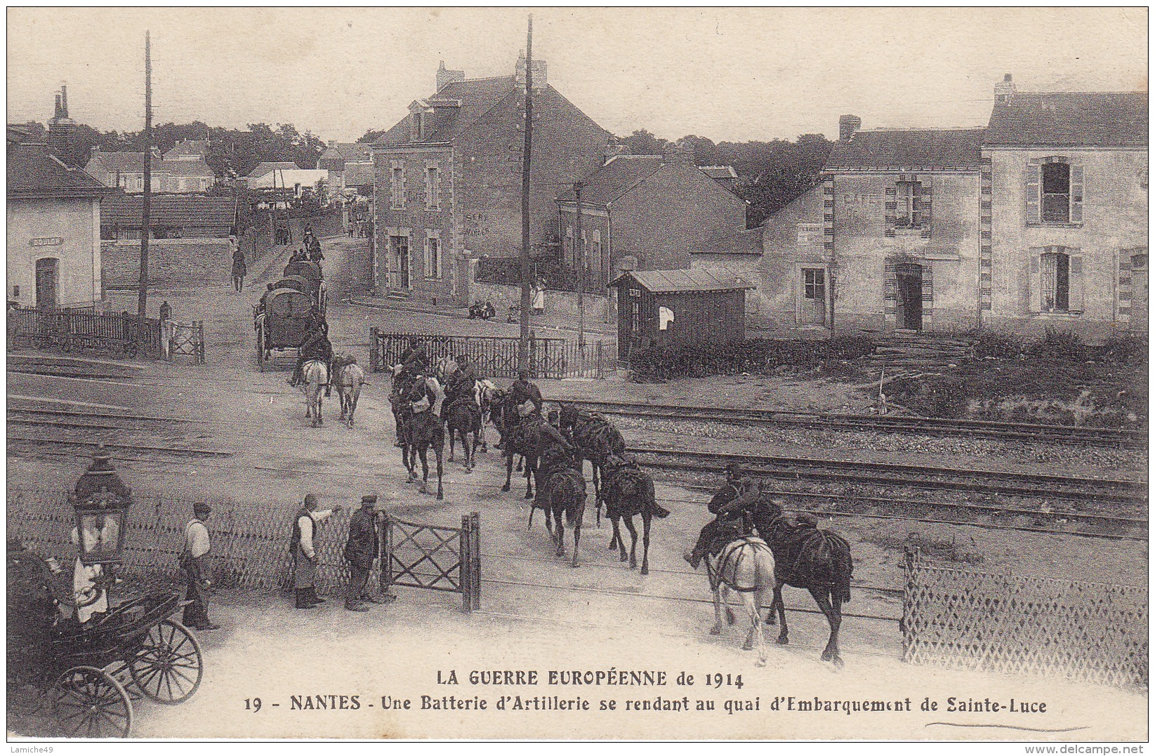 Nantes  Guerre Européenne 1914 Une Batterie Artillerie Au Quai D´embarquement De  Sainte Luce ( Passage A Niveau ) - Nantes