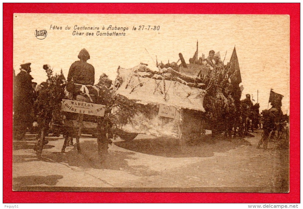 Aubange. Fêtes Du Centenaire 27.07.1930. Char Des Combattants 1914-18 - Aubange