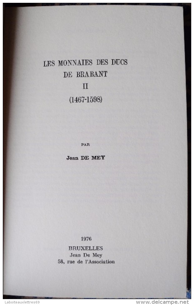 CATALOGUE LES MONNAIES DES DUCS DE BRABANT-J. DE MAY-1467-1598-TOME II -N°7-1976 - Frankreich