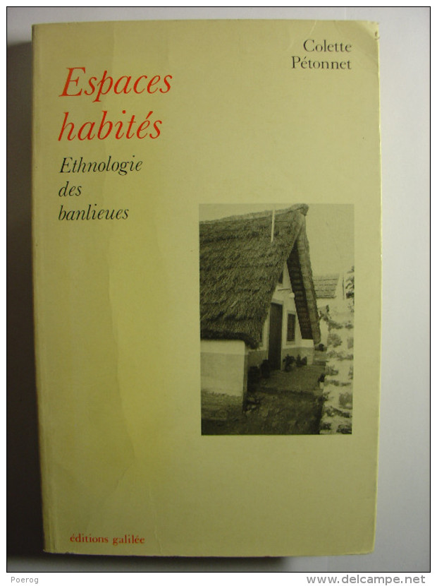 COLETTE PETONNET - ESPACES HABITES - ETHNOLOGIE DES BANLIEUES - EDITIONS GALILEE - 1982 - Autres & Non Classés