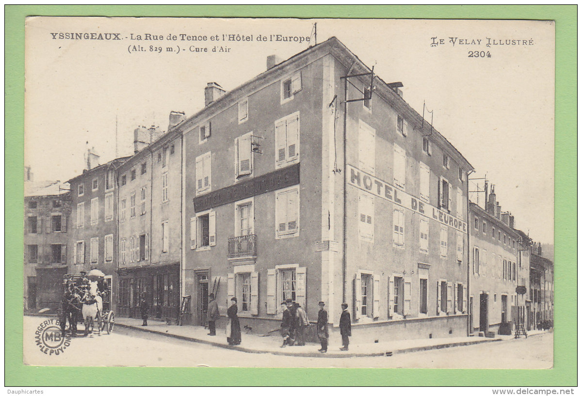 Yssingeaux : La Rue De Tence Et L'Hôtel De L'Europe, Diligence. 2 Scans. Edition Margerit Brémond M B - Yssingeaux