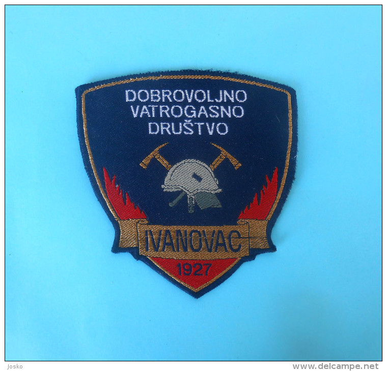 FIRE DEPARTMENT IVANOVAC - Croatia Patch * Fire Brigade Firefighting Firefighters Feuerwehr Sapeurs Pompiers - Firemen