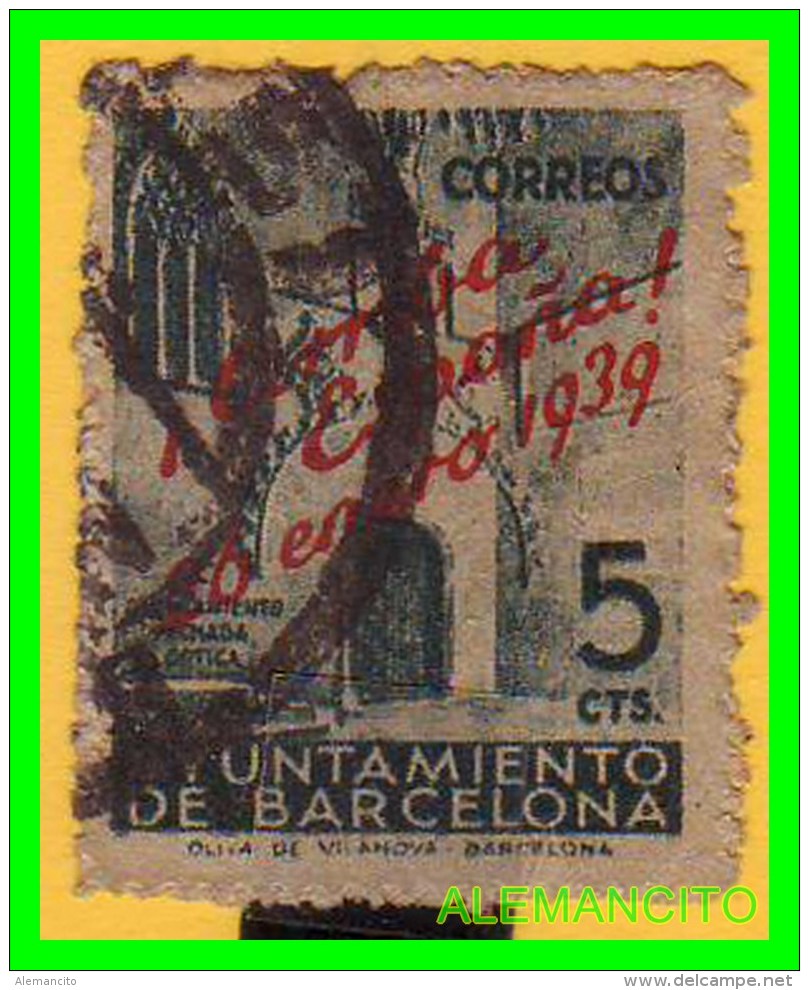 ESPAÑA -  BARCELONA ( EUROPA )  AYUNTAMIENTO DE BARCELONA ARRIBA ESPASÑA 26 ENERO 1939 - Postage-Revenue Stamps