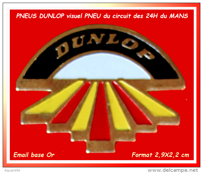 SUPER PIN´S DUNLOP-24H Du MANS : Visuel PNEU DUNLOP Enjamban Le Circuit Des 24h Du MANS - Rallye