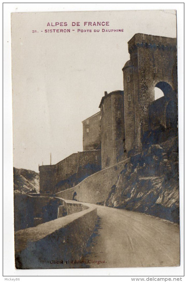 SISTERON--1912--Porte Du Dauphiné , N° 31  éd Clergue --Série "Alpes De France"  Carte Glacée......à Saisir - Sisteron