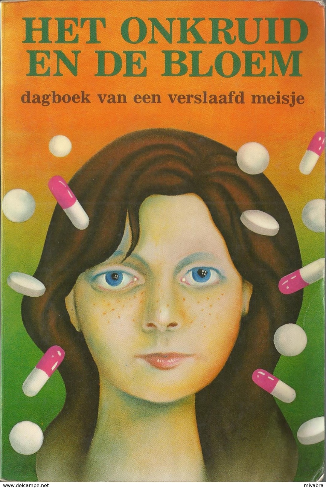 HET ONKRUID EN DE BLOEM /  DAGBOEK VAN EEN VERSLAAFD MEISJE - Giovani