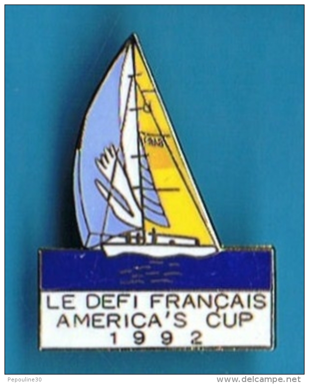 PIN´S //   ** LE DÉFI FRANÇAIS ** AMERICA´S CUP ** 1992 ** - Segeln