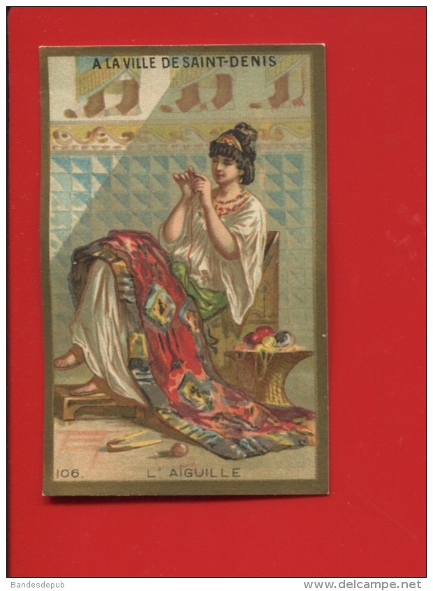 Paris Grands Magasins De La Ville Saint Denis Chromo Didactique Aiguille Babylone Sicile Or Ivoire Argent Tapisserie - Other & Unclassified