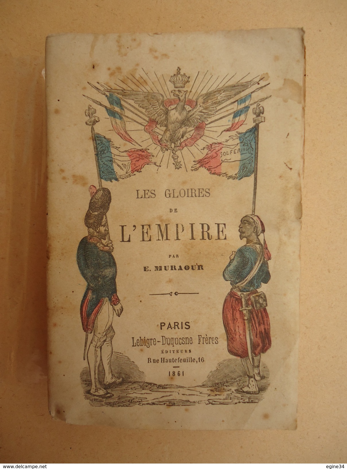 E. Muraour  Les Gloires De L'Empire - 1861- Histoire De La Famille Impériale Napoléon III - Gravures - 1801-1900