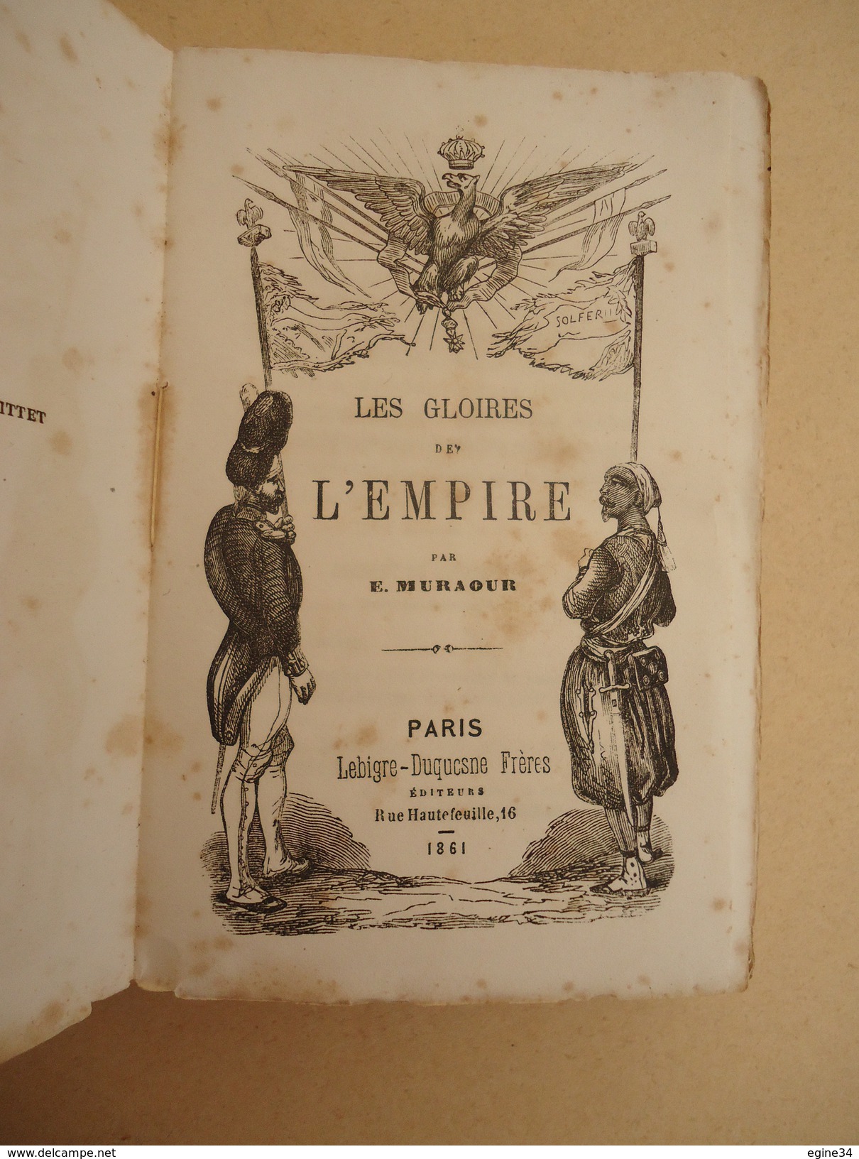 E. Muraour  Les Gloires De L'Empire - 1861- Histoire De La Famille Impériale Napoléon III - Gravures - 1801-1900