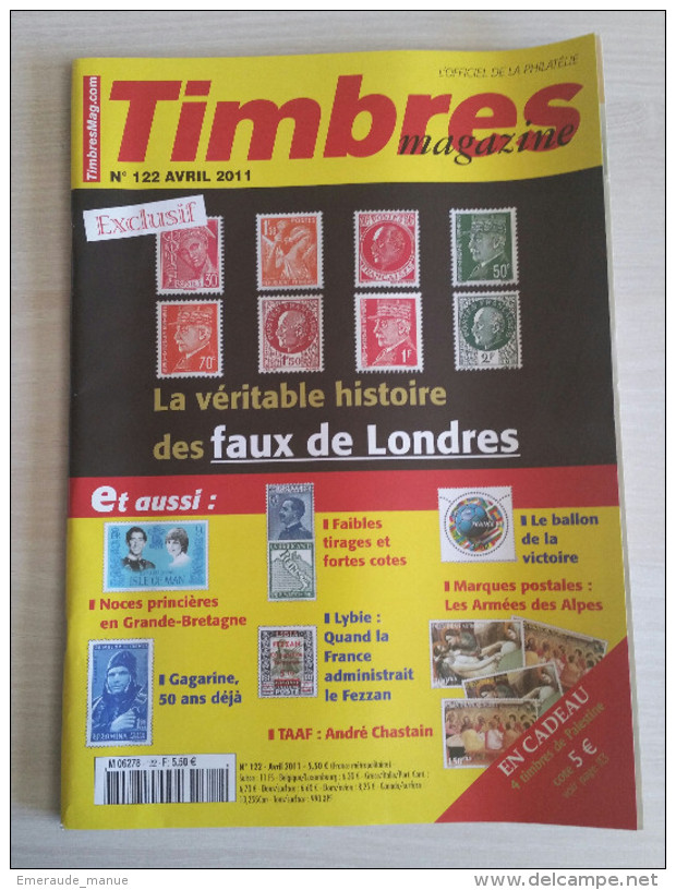 TIMBRES MAGAZINE 2011 - Avril N° 122 (Faux De Londres, Gagarine, Lybie, Le Ballon De La Victoire, ...) - Français (àpd. 1941)