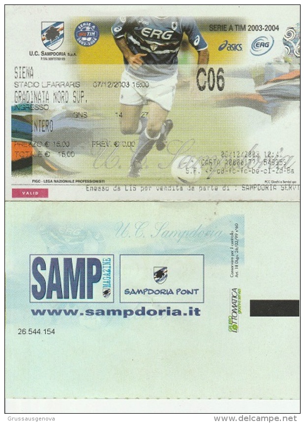 DOC1) BIGLIETTO INGRESSO STADIO SAMPDORIA SIENA 2003/4 CALCIO FOOTBALL  IN OTTIME CONDIZIONI - DIMENSIONI 11,5 X 7,5 Cm - Tickets D'entrée