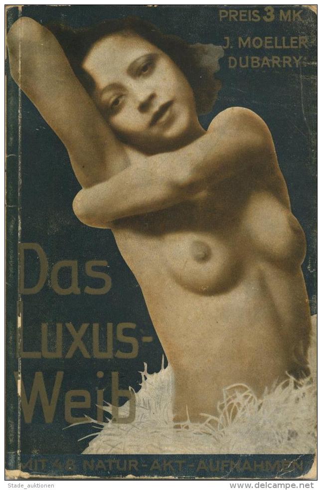 Erotik Buch Das Luxus Weib Baron Moeller-Dubarry Sehr Viele Abbildungen II (Stockflecken) Erotisme - Ohne Zuordnung