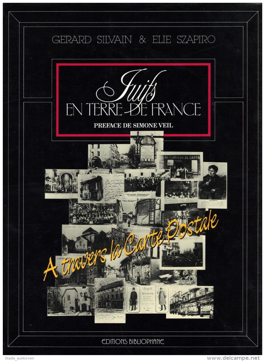Judaika Buch Juifs En Terre De France A Traves La Carte Postale Silvain, Gerard U. Suapiro 1987 Verlag Bibliophane 240 S - Jodendom