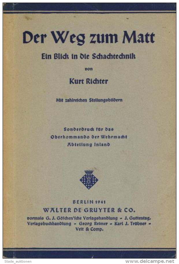 Schach Buch Der Weg Zum Matt Richter, Kurt 1941 Verlag Walter De Gruyter &amp; Co. 90 Seiten I-II - Chess