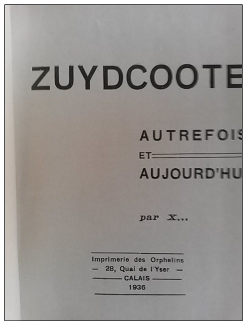 ZUYDCOOTE AUTREFOIS AUJOURD´HUI PAR X - L. DETREZ    1936 - Histoire