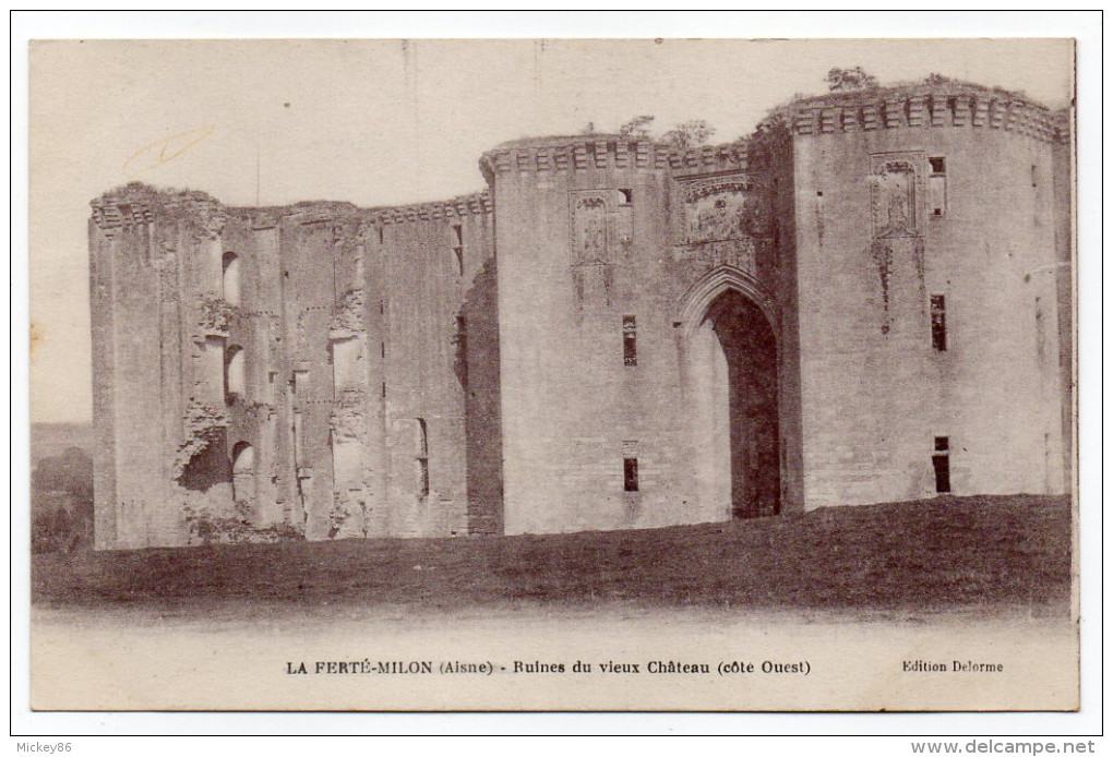 LA FERTE MILON--1918--Ruines Du Vieux Chateau (Côté Ouest)  éd  Delorme - Autres & Non Classés