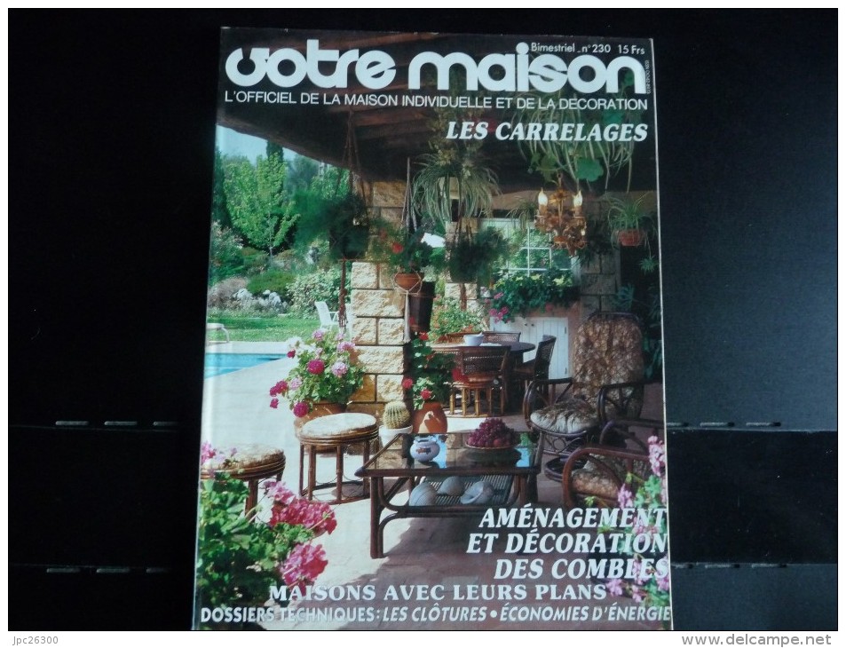 Votre Maison No 230 De Juin Juillet 1986-  70 Pages De Belles Décorations Et De Bonnes Idées. LES CARRELAGES - Maison & Décoration