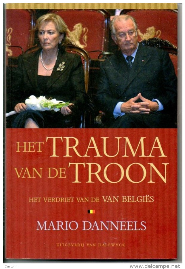 Het Trauma Van De Troon Door Mario Danneels Blz 229 Koninklijke Familie Veel Foto's - Histoire