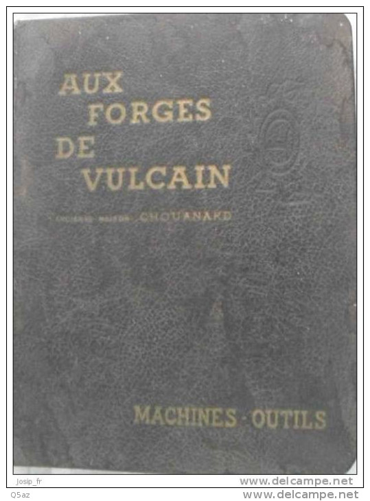 Jf5.f- Catalogue Outillage-machine-outils: AUX FORGES DE VULCAIN 1951 Numéroté - 432 P. En TBE - Bricolage / Technique