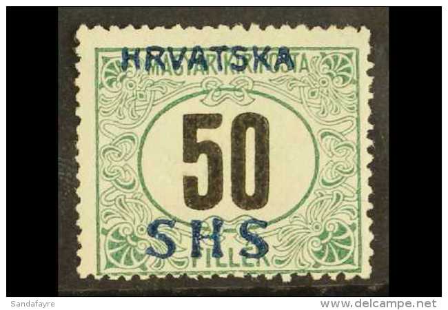 ISSUES FOR CROATIA POSTAGE DUE 1918 50f Green And Black With Overprint In Blue, Watermark St Stephens Crown,... - Altri & Non Classificati