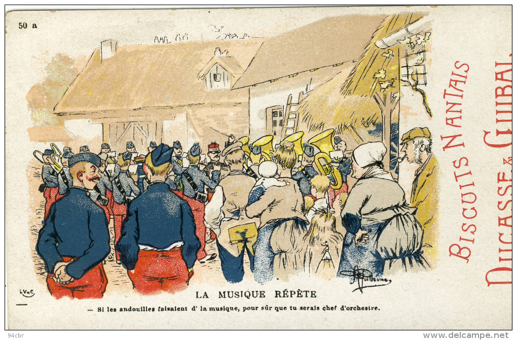 CPA (militaria Humoristique)  LA MUSIQUE REPETE(illustrateur Guillaume)pub Biscuits Nantais Ducasse Et Guibal - Guillaume