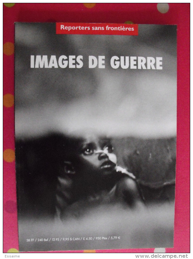 Images De Guerre. Reporter Sans Frontières 2001 - Photographie