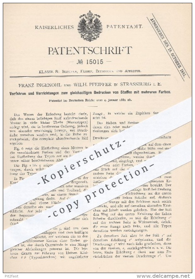 Original Patent - F. Ingenohl , W. Pfeiffer , Strassburg , 1881 , Gleichzeitiges Bedrucken Von Stoff Mit Mehreren Farben - Historische Dokumente