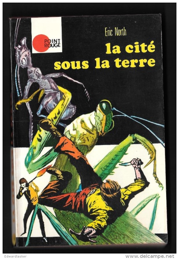 Coll. POINT ROUGE N°4 : La Cité Sous La Terre //Eric North [SF, Hommes Fourmis] - Hachette 1972 - Hachette - Point Rouge