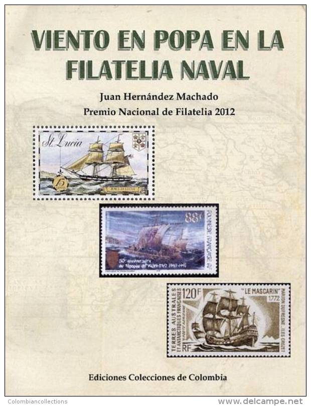 Lote 204, 2016, Viento En Popa En La Filatelia Naval, Juan Hernandez, Book On Naval Philately, Stamp Boat, 75 Pag - Cultura
