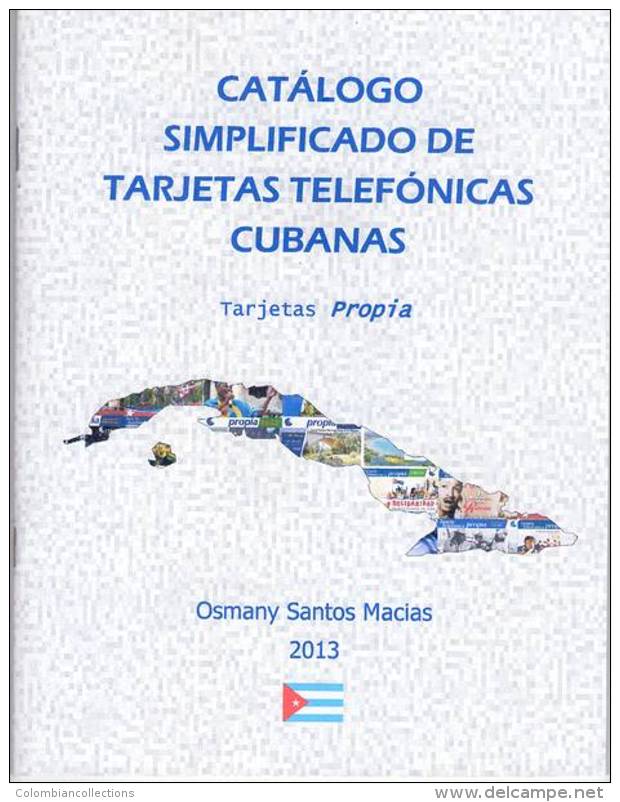 Lote 206, 2013, Catalogo Simplificado De Tarjetas Telefonicas Cubanas, Osmany Santos, 34 Pag, Cuba Phone Card Book - Cultura