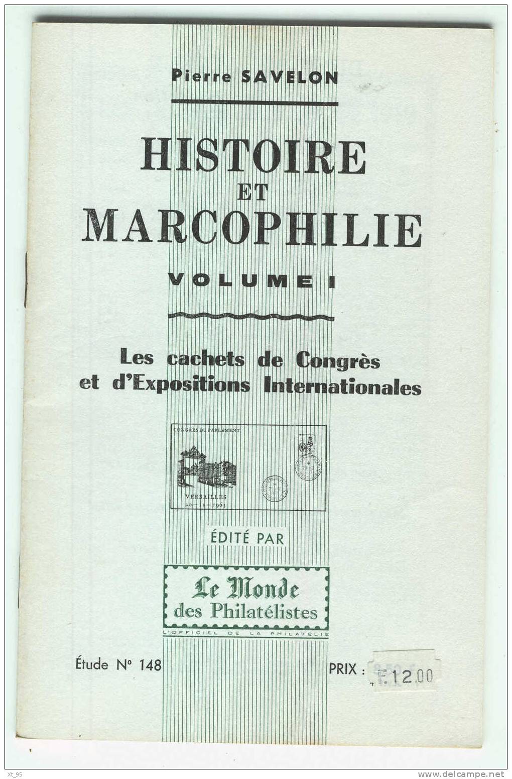 Histoire Et Marcophilie Volume I - Etude N°148 - Congres Et Expositions - 32 Pages - Autres & Non Classés