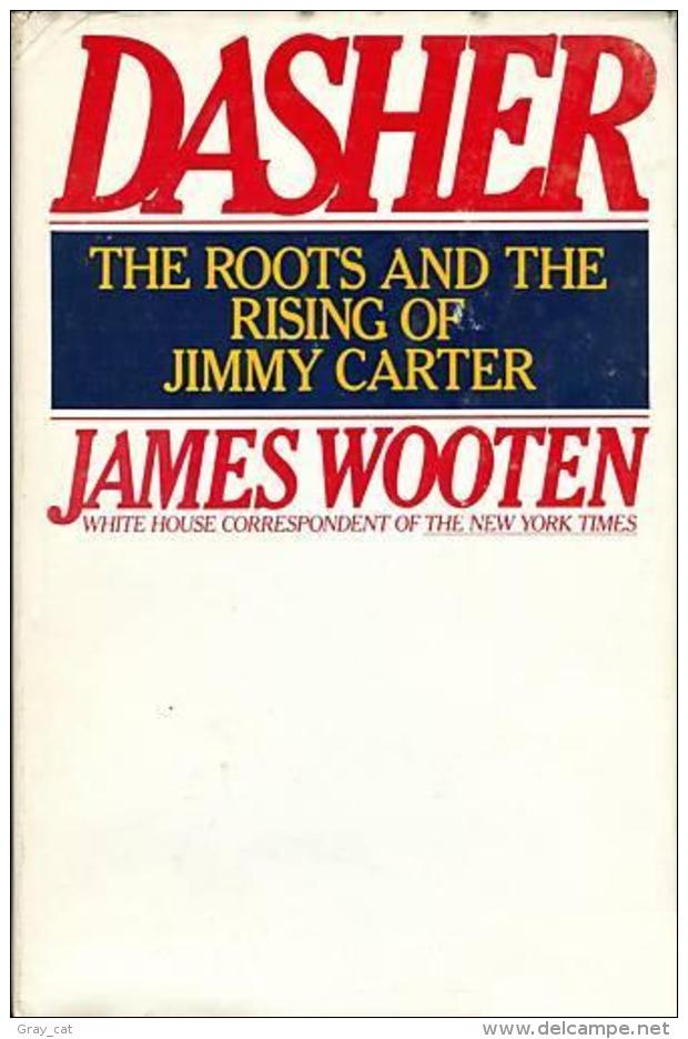 Dasher: The Roots And The Rising Of Jimmy Carter By Wooten, James T (ISBN 9780671400040) - Andere & Zonder Classificatie