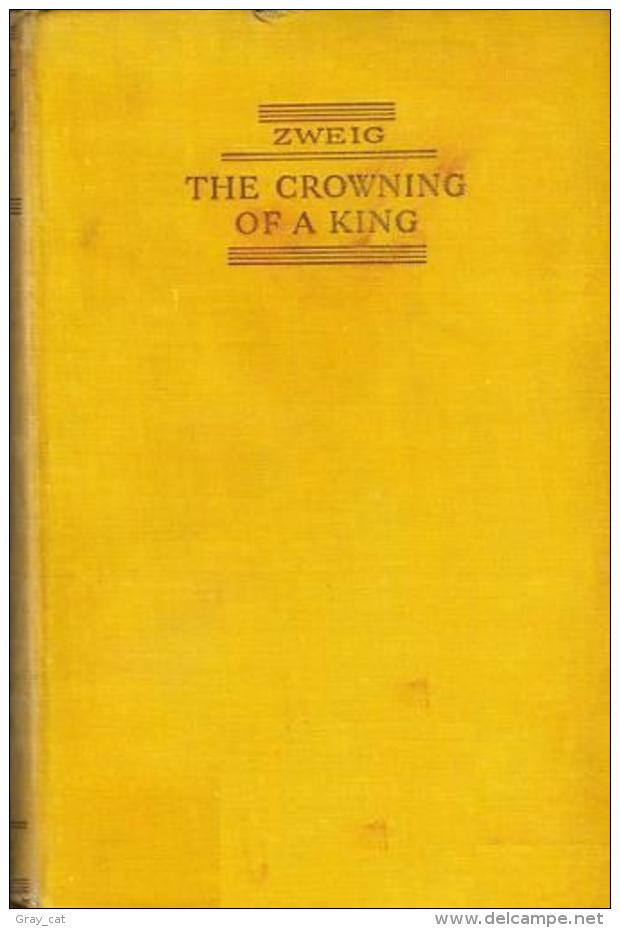 THE CROWNING OF A KING By Zweig, Arnold - 1900-1949