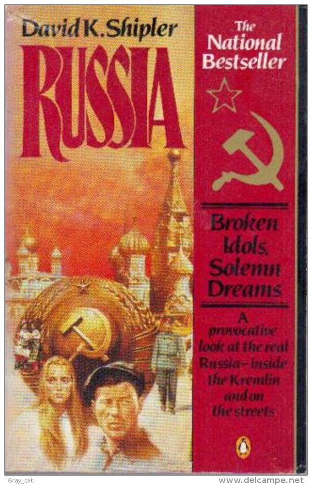 Russia: Broken Idols, Solemn Dreams: A Provocative Look At The Russian People By Shipler, David K (ISBN 9780140074086) - Europe