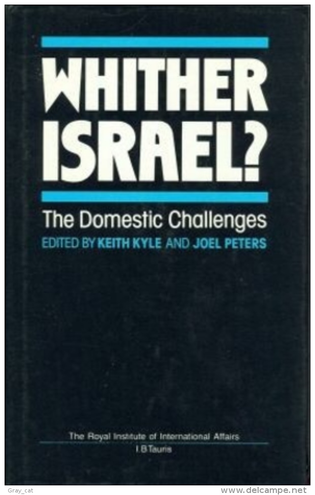 Whither Israel? The Domestic Challenges Edited By Keith Kyle & Joel Peters (ISBN 9781850436430) - Politics/ Political Science