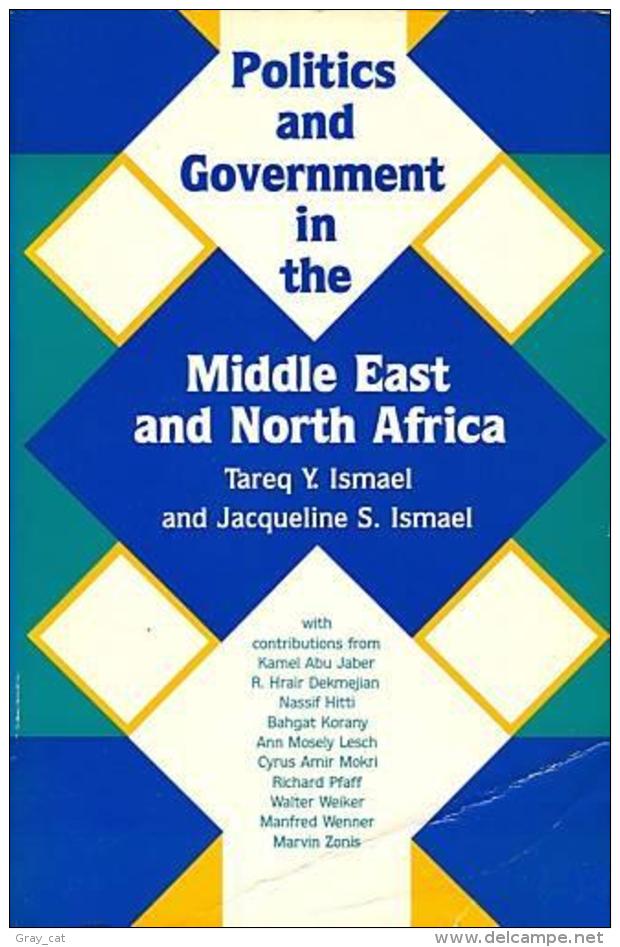 Politics And Government In The Middle East And North Africa By Tareq Y. Ismael, Jacqueline S. Ismael (ISBN 9780813010625 - 1950-Maintenant