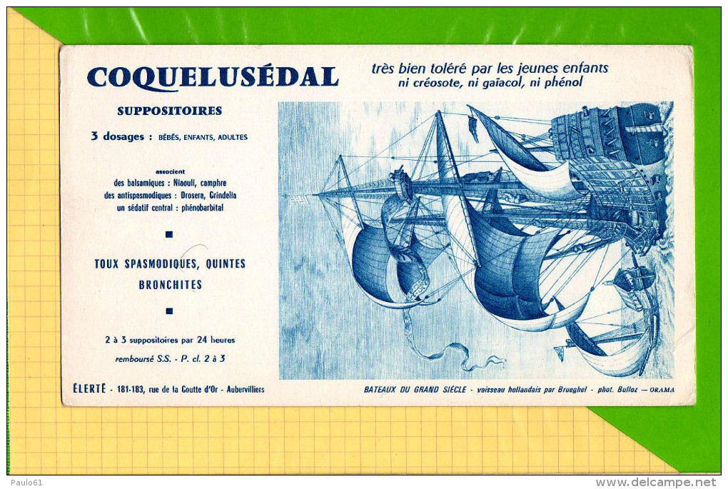 BUVARD & Blotting Paper :Produit Pharmacie   COQUELUSEDAL  Bateaux Du Grand Siecle Vaisseau Hollandais - Produits Pharmaceutiques