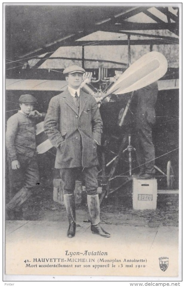 LYON-AVIATION - Aviateur HAUVETTE MICHELIN (Monoplan Antoinette) Mort Accidentellement Sur Son Appareil Le 13 Mai 1910 - Aviateurs