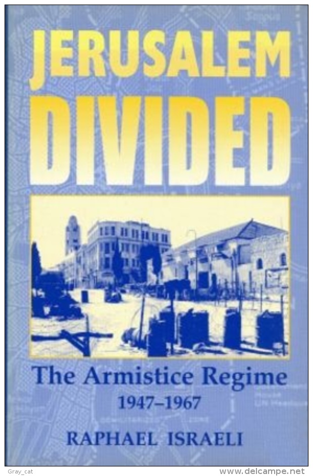 Jerusalem Divided: The Armistice Regime, 1947-1967 By Israeli, Raphael (ISBN 9780714652665) - Nahost