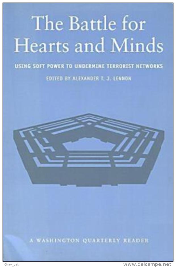 The Battle For Hearts And Minds: Using Soft Power To Undermine Terrorist Networks By Lennon, Alexander ISBN 0262621797 - Politiek/ Politieke Wetenschappen