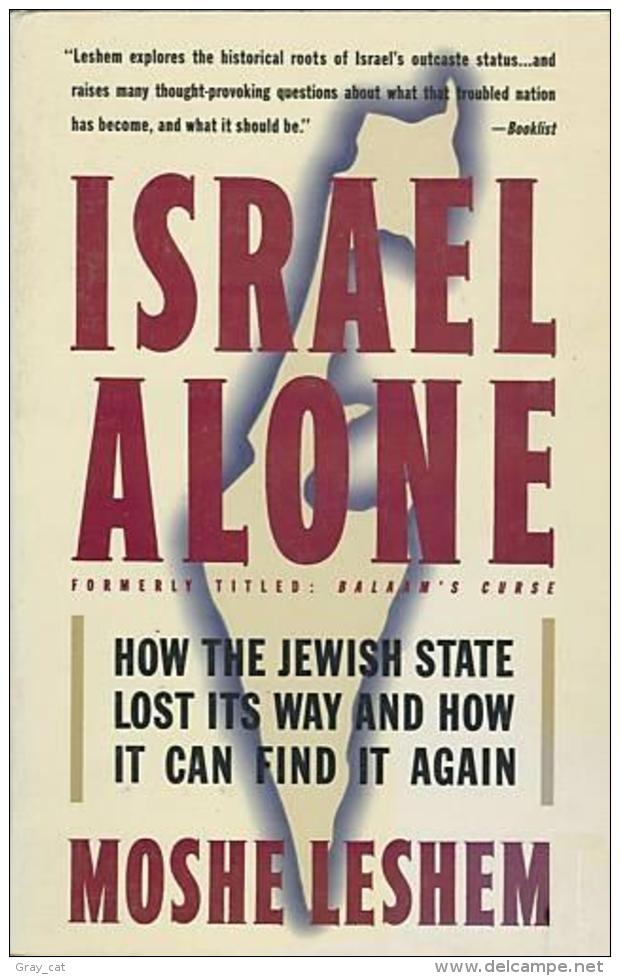 Israel Alone: How The Jewish State Lost Its Way, And How It Can Find It Again By Moshe Leshem (ISBN 9780671725129) - Sociología/Antropología