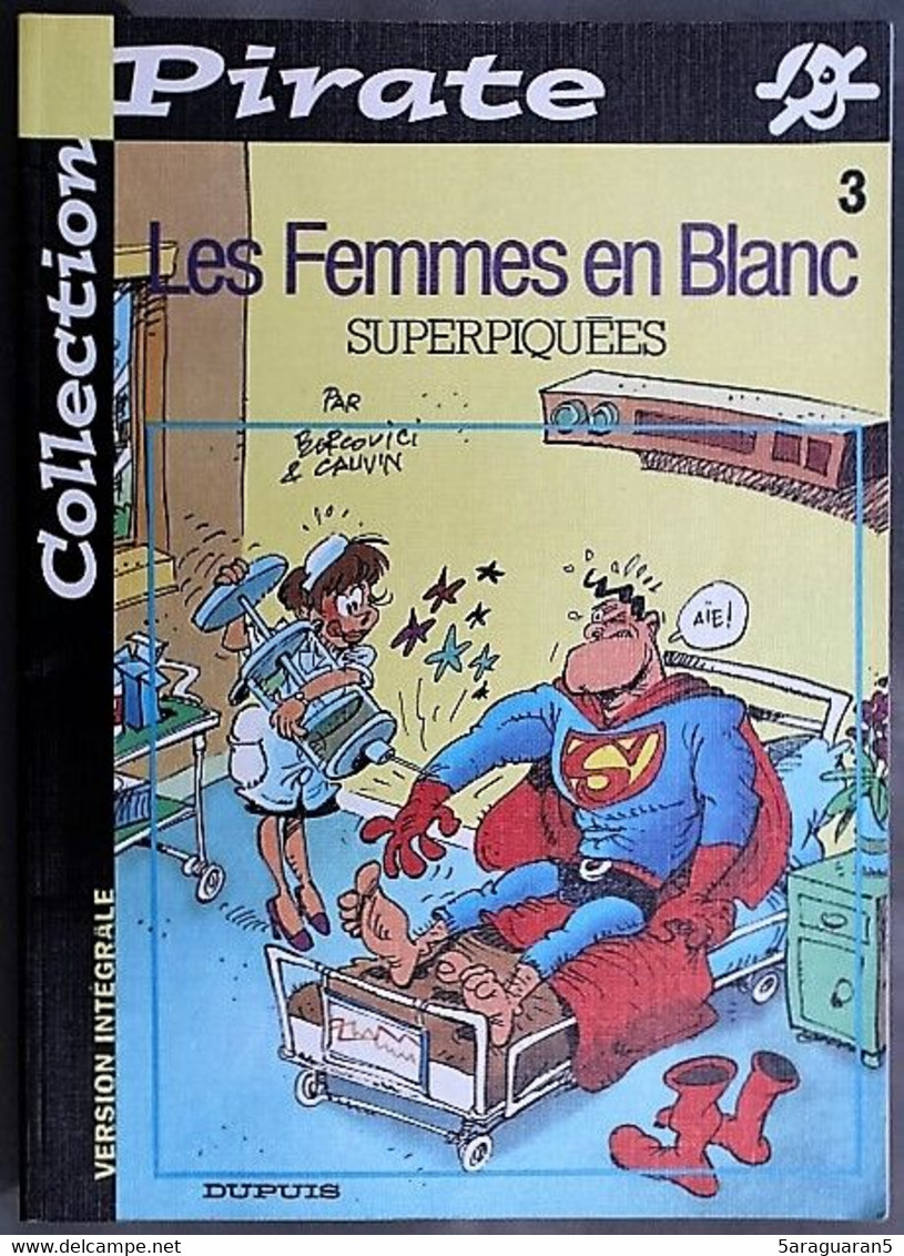 BD - LES FEMMES EN BLANC - 3 - Superpiquées - Rééd. 2002 Collection Pirate - Femmes En Blanc, Les