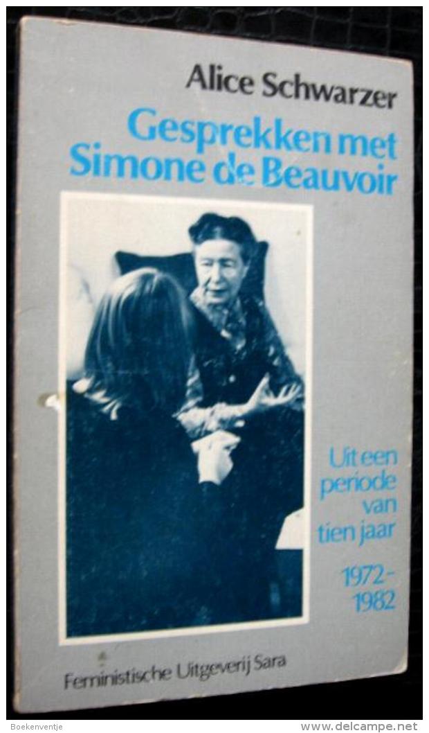 Gesprekken Met Simone De Beauvoir Uit Een Periode Van Tien Jaar 1972 - 1982 - Autres & Non Classés