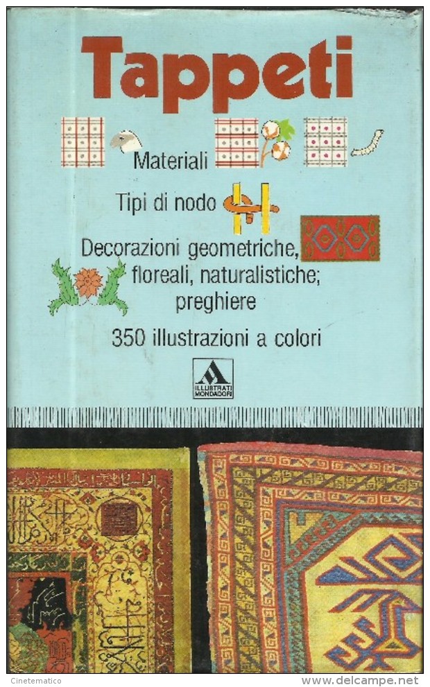 Libro "TAPPETI: Materiali - Tipi Di Nodo - Decorazioni Geometriche, Floreali, Naturalistiche, Preghiere" - Arte, Architettura