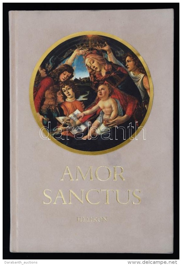Amor Sanctus. Szent Szeretett Könyve. Középkori Himnuszok Latinul és Magyarul.... - Unclassified