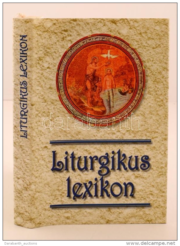 Liturgikus Lexikon. Szerk.: Verbényi István. Budapest, 2001, Szent István... - Unclassified