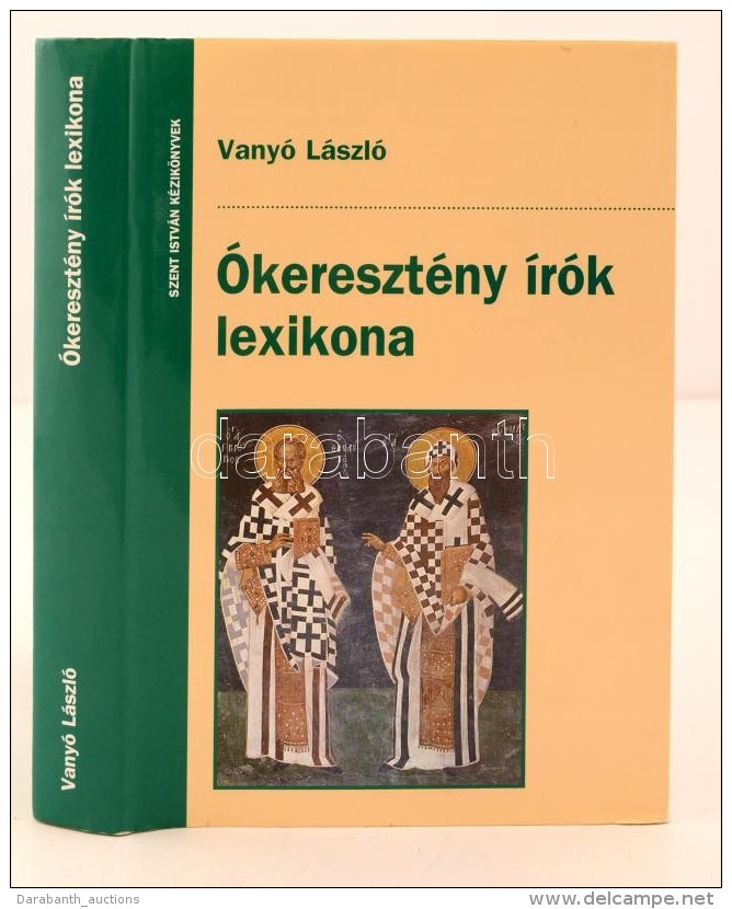 Vanyó László: Ókeresztény írók Lexikona. Budapest, 2004, Szent... - Unclassified